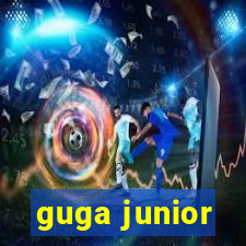 guga junior